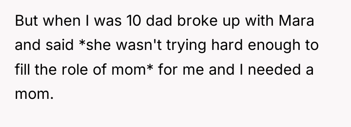But when I was 10 dad broke up with Mara...