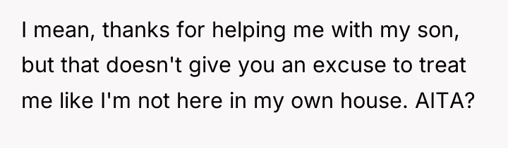 I mean, thanks for helping me with my son, but...