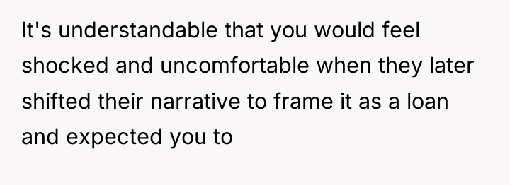 It's understandable that you would feel shocked and uncomfortable when...