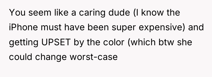 You seem like a caring dude (I know the iPhone...