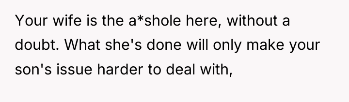 Your wife is the a*shole here, without a doubt. What...