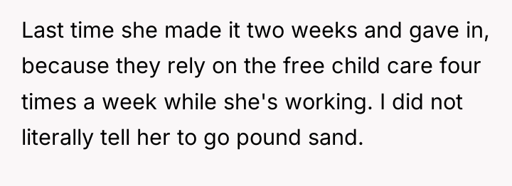 Last time she made it two weeks and gave in,...