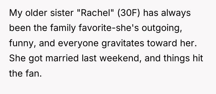 My older sister "Rachel" (30F) has always been the family...