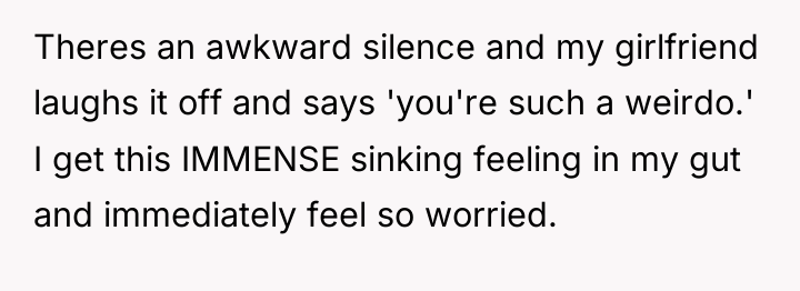 Theres an awkward silence and my girlfriend laughs it off...