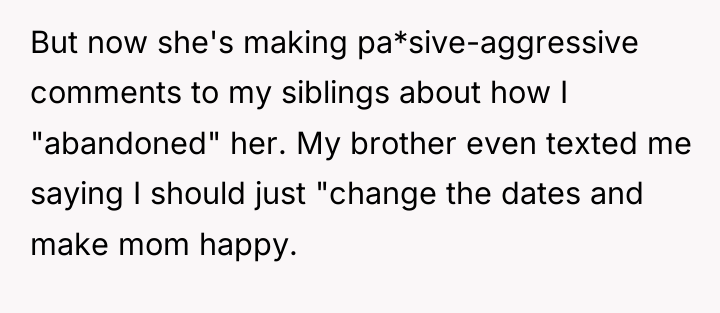 But now she's making pa*sive-aggressive comments to my siblings about...
