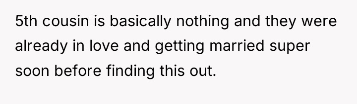 5th cousin is basically nothing and they were already in...