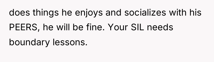 does things he enjoys and socializes with his PEERS, he...