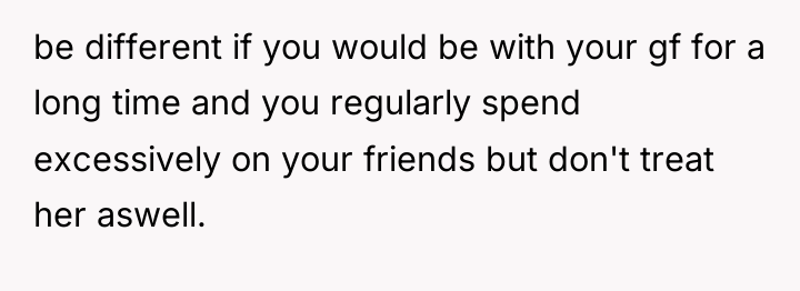 be different if you would be with your gf for...