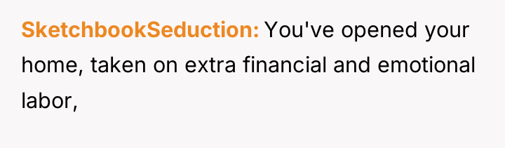 SketchbookSeduction You've opened your home, taken on extra financial and...