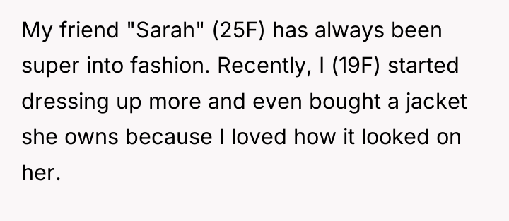 My friend "Sarah" (25F) has always been super into fashion....