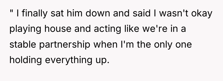 " I finally sat him down and said I wasn't...