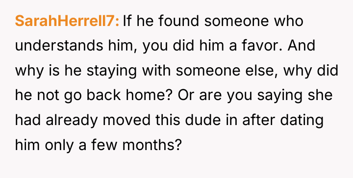 SarahHerrell7 If he found someone who understands him, you did...