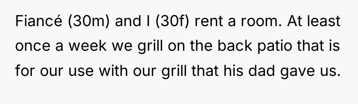 Fiancé (30m) and I (30f) rent a room. At least...
