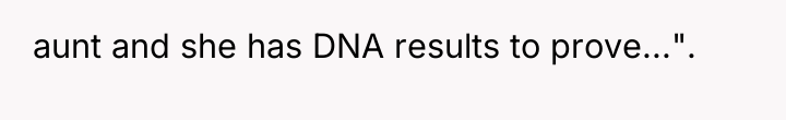 aunt and she has DNA results to prove...".