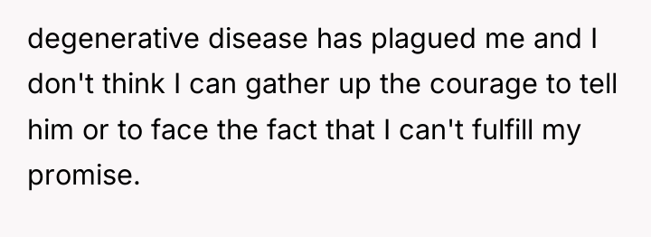 degenerative disease has plagued me and I don't think I...