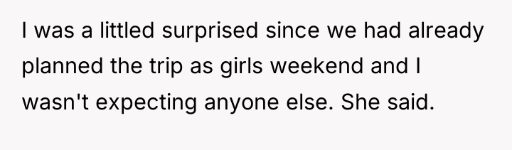 I was a littled surprised since we had already planned...