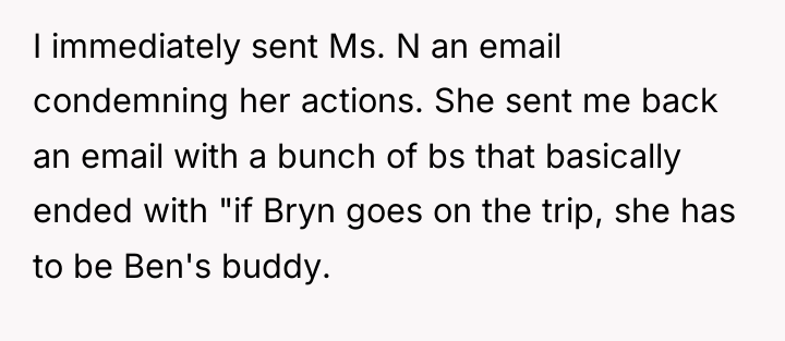 I immediately sent Ms. N an email condemning her actions....