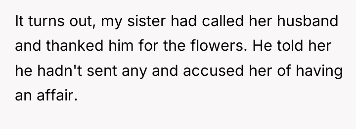 It turns out, my sister had called her husband and...