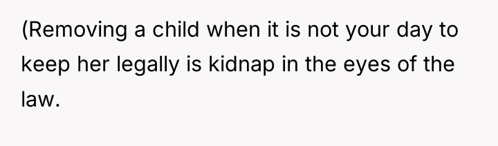 (Removing a child when it is not your day to...