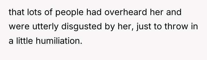 that lots of people had overheard her and were utterly...