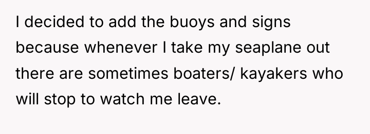 I decided to add the buoys and signs because whenever...