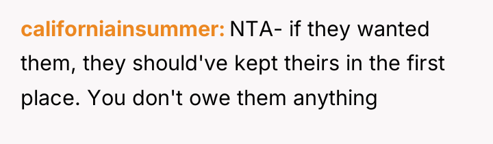 californiainsummer NTA- if they wanted them, they should've kept theirs...