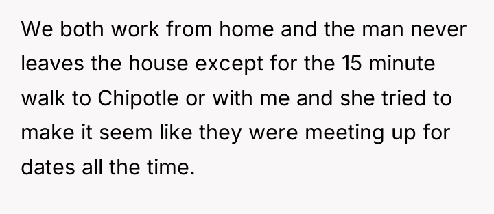 We both work from home and the man never leaves...