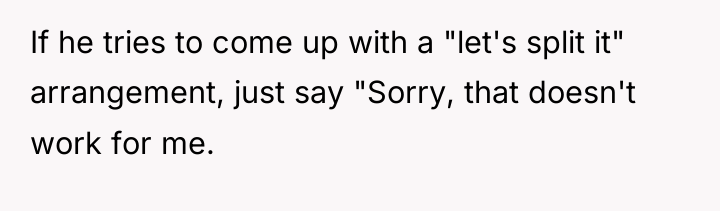 If he tries to come up with a "let's split...