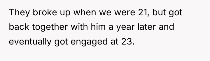 They broke up when we were 21, but got back...