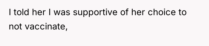 I told her I was supportive of her choice to...