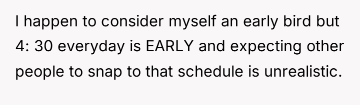 I happen to consider myself an early bird but 4:...