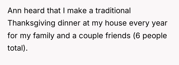 Ann heard that I make a traditional Thanksgiving dinner at...