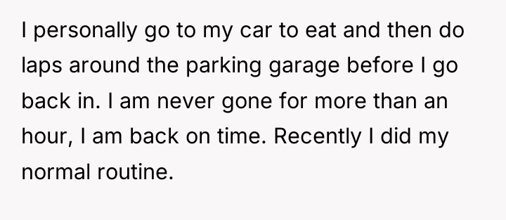 I personally go to my car to eat and then...