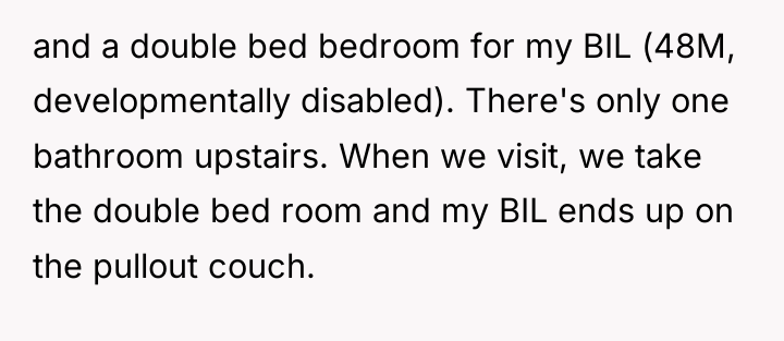 and a double bed bedroom for my BIL (48M, developmentally...
