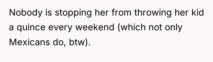 Nobody is stopping her from throwing her kid a quince...
