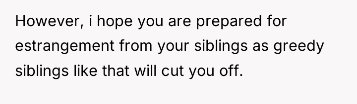 However, i hope you are prepared for estrangement from your...