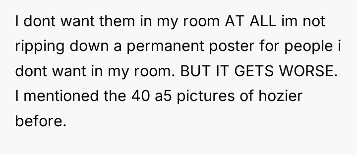 I dont want them in my room AT ALL im...