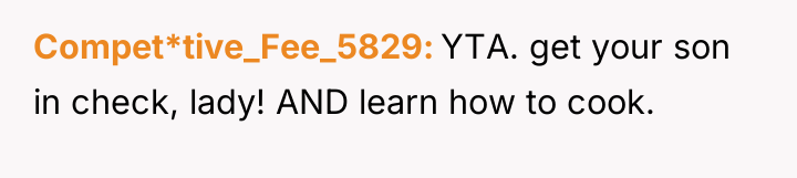 Compet*tive_Fee_5829 YTA. get your son in check, lady! AND learn...