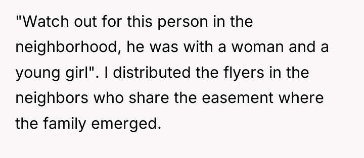 "Watch out for this person in the neighborhood, he was...