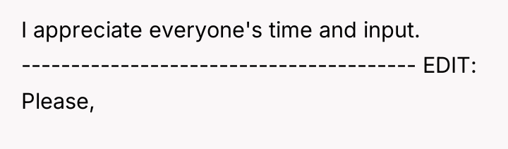 I appreciate everyone's time and input. ---------------------------------------- EDIT: Please,