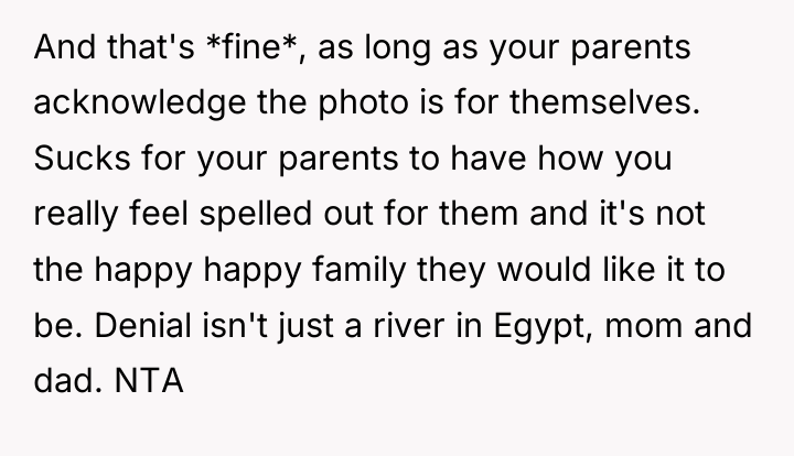 And that's *fine*, as long as your parents acknowledge the...