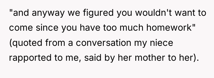 "and anyway we figured you wouldn't want to come since...
