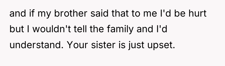 and if my brother said that to me I'd be...