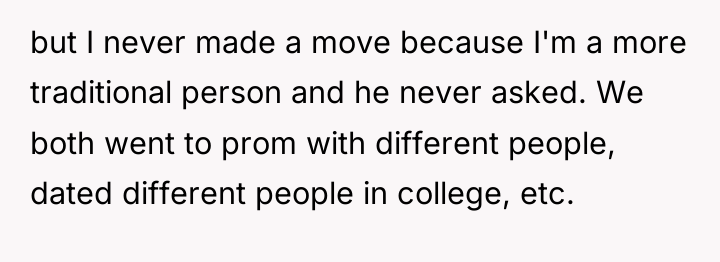 but I never made a move because I'm a more...