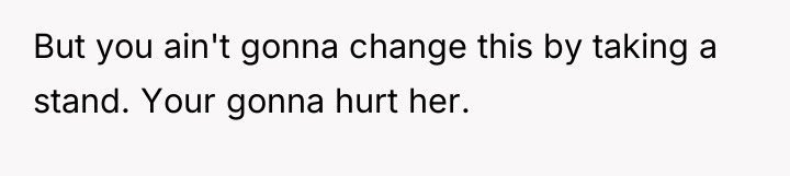 But you ain't gonna change this by taking a stand....