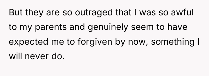 But they are so outraged that I was so awful...