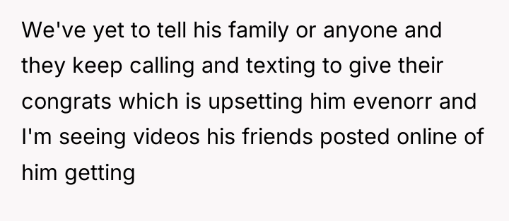 We've yet to tell his family or anyone and they...