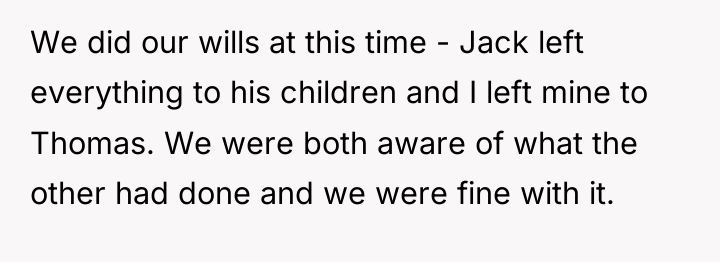 We did our wills at this time - Jack left...