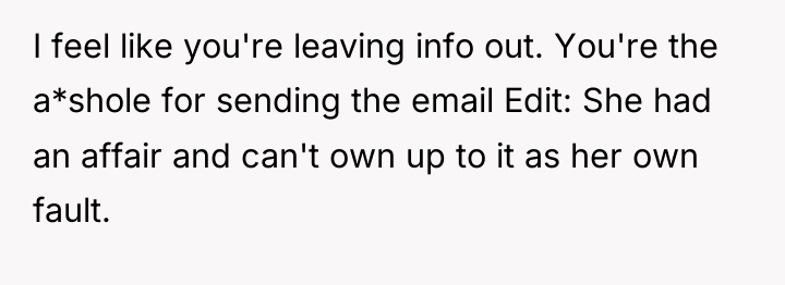 I feel like you're leaving info out. You're the a*shole...
