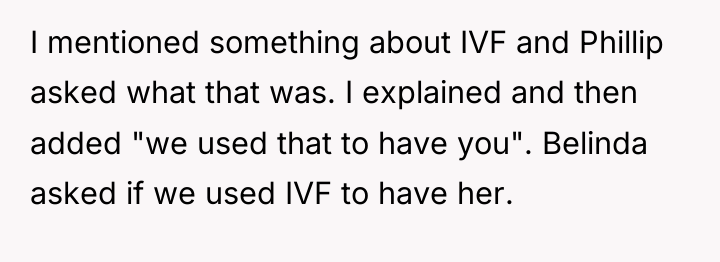 I mentioned something about IVF and Phillip asked what that...